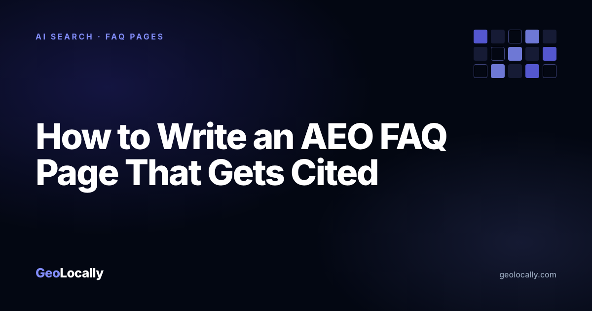 GeoLocally blog cover for How to Write an AEO FAQ Page That Gets Cited.