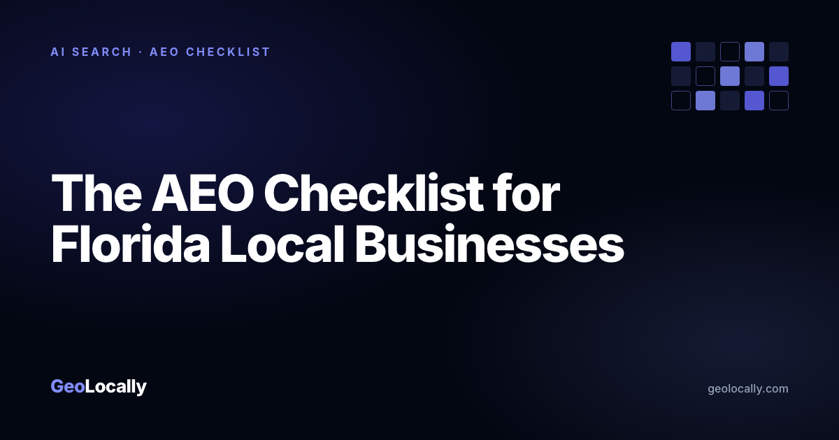 GeoLocally blog cover for The AEO Checklist GeoLocally Runs for Florida Local Service Businesses.